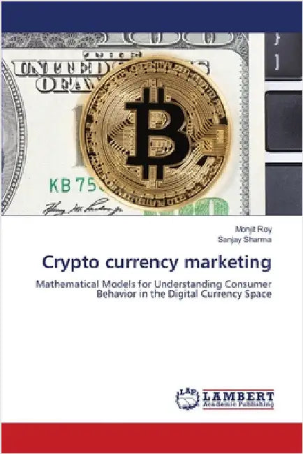 Crypto currency marketing by Roy, Monjit