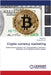 Crypto currency marketing by Roy, Monjit