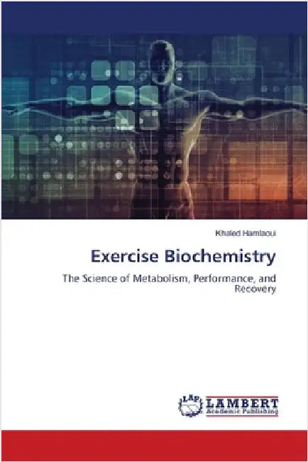 Exercise Biochemistry by Khaled Hamlaoui