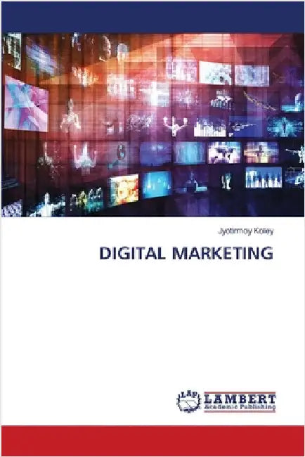 Digital Marketing by Jyotirmoy Koley