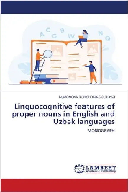 Linguocognitive feаtures of proper nouns in English and Uzbek languages by Numonova Ruhshona Golib Kizi