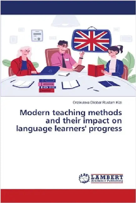 Modern teaching methods and their impact on language learners' progress by Orzikulova Dilobar Rustam Kizi