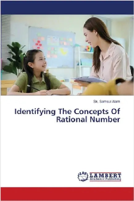 Identifying The Concepts Of Rational Number by Alam, Sk Samsul