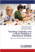 Teaching Creativity and Critical Thinking in Elementary Schools by Rezaei Shiadeh, Fatemeh