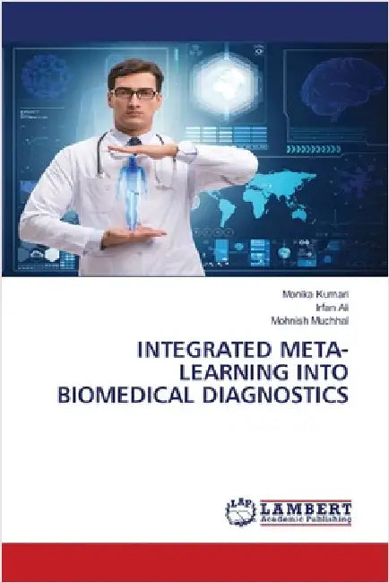 Integrated Meta- Learning Into Biomedical Diagnostics by Monika Kumari