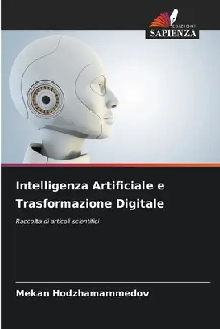 Intelligenza Artificiale e Trasformazione Digitale by Mekan Hodzhamammedov
