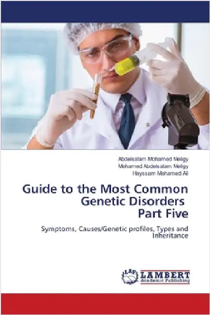 Guide to the Most Common Genetic Disorders Part Five by Abdelsalam Mohamed Meligy