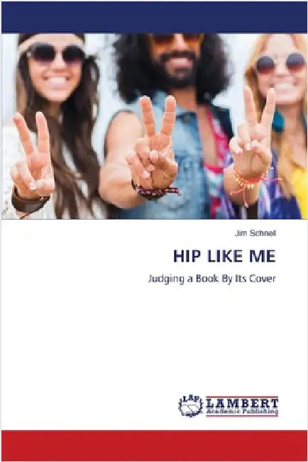 Hip Like Me by Jim Schnell