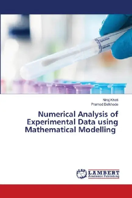 Numerical Analysis of Experimental Data using Mathematical Modelling by Niraj Khati, Pramod Belkhode