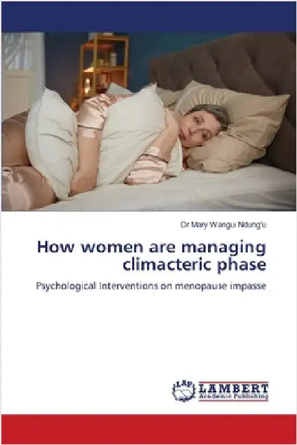 How women are managing climacteric phase by Mary Wangui Ndung'u