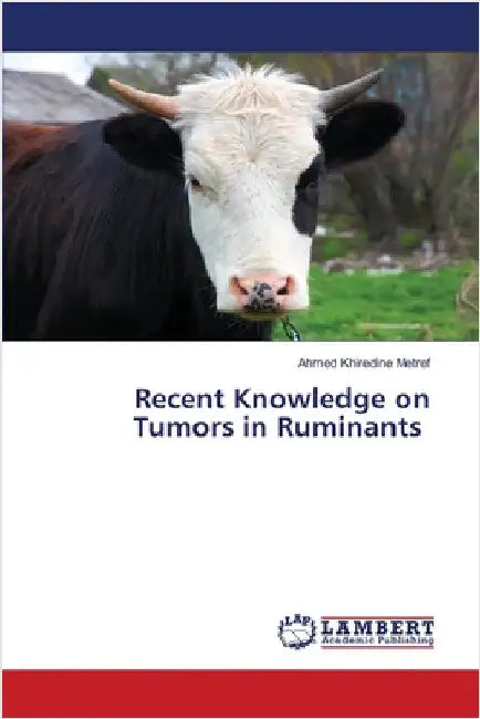 Recent Knowledge on Tumors in Ruminants by Metref, Ahmed Khiredine