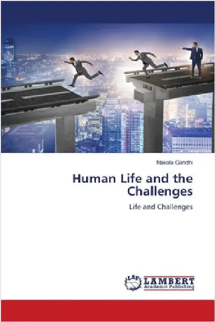 Human Life and the Challenges by Gandhi, Makala