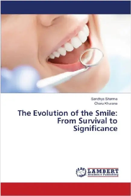 The Evolution of the Smile: From Survival to Significance by Sandhya Sharma