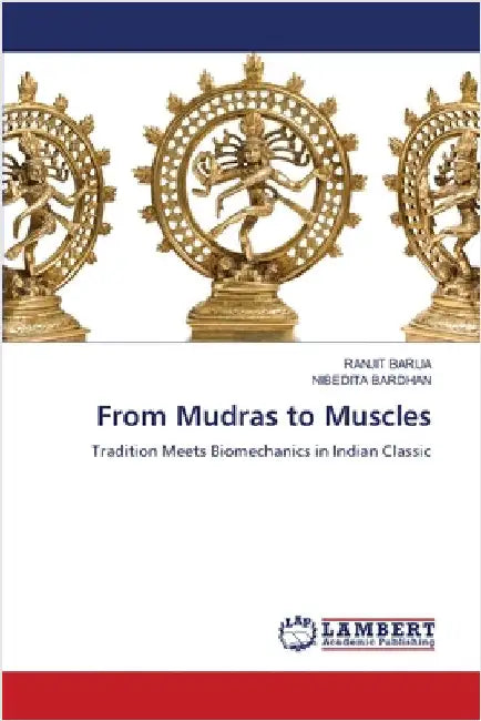 From Mudras to Muscles by Barua, Ranjit