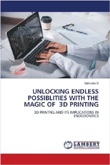 Unlocking Endless Possiblities with the Magic of 3D Printing by S, Manudev