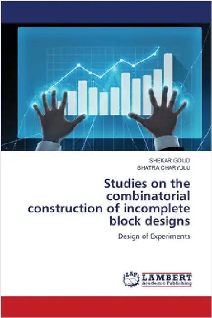 Studies on the combinatorial construction of incomplete block designs by Goud, Shekar