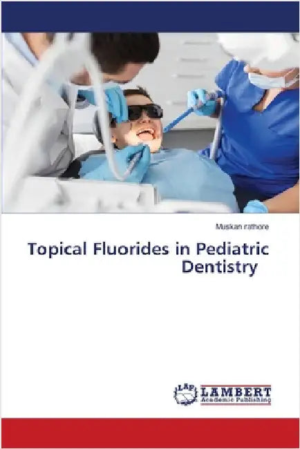 Topical Fluorides in Pediatric Dentistry by Muskan Rathore