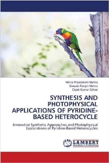 Synthesis and Photophysical Applications of Pyridine-Based Heterocycle by Nilima Priyadarsini Mishra