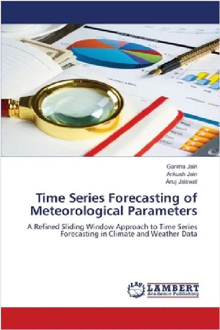 Time Series Forecasting of Meteorological Parameters by Jain, Garima