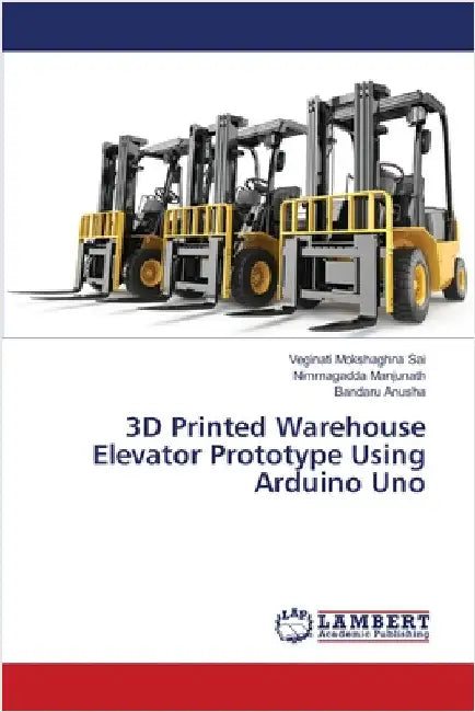 3D Printed Warehouse Elevator Prototype Using Arduino Uno by Veginati Mokshaghna Sai