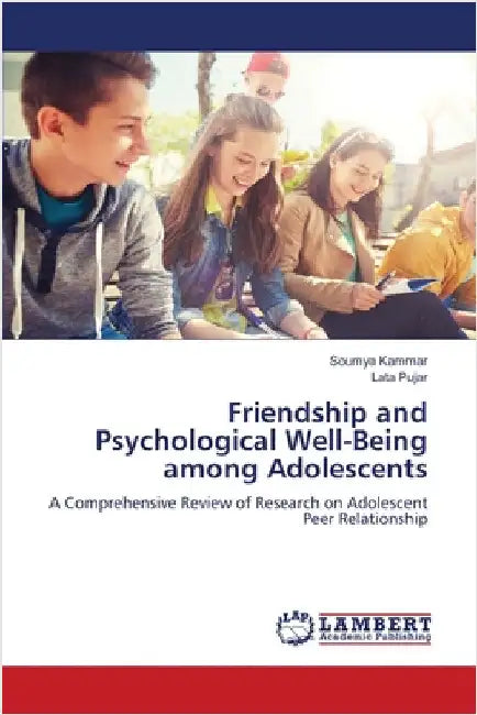 Friendship and Psychological Well-Being among Adolescents by Soumya Kammar