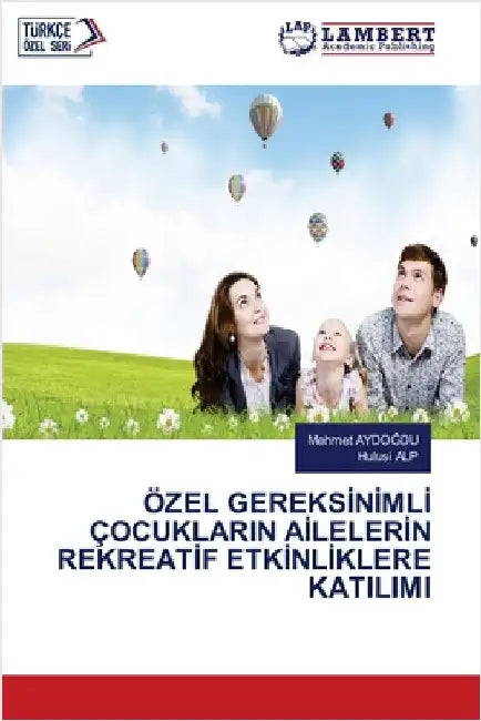 Özel Gereksİnİmlİ Çocuklarin Aİlelerİn Rekreatİf Etkİnlİklere Katilimi by Mehmet AydoĞdu