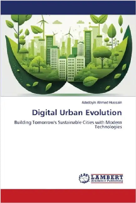 Digital Urban Evolution by Adedoyin Ahmed Hussain