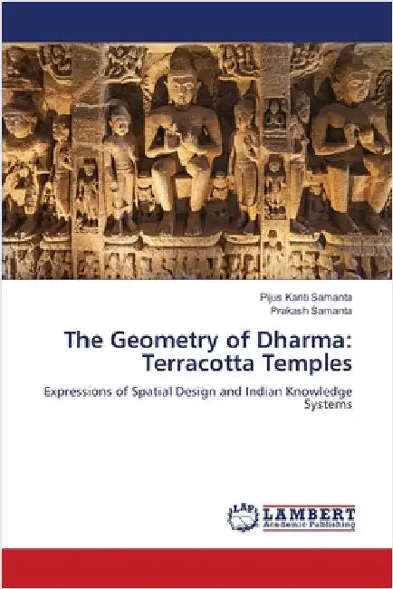 The Geometry of Dharma: Terracotta Temples by Samanta, Pijus Kanti