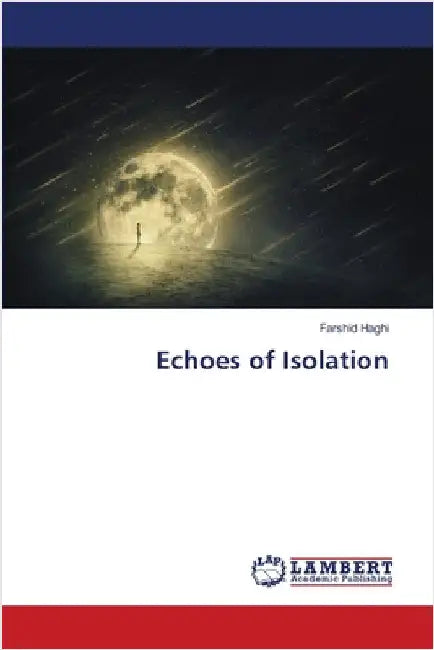 Echoes of Isolation by Farshid Haghi