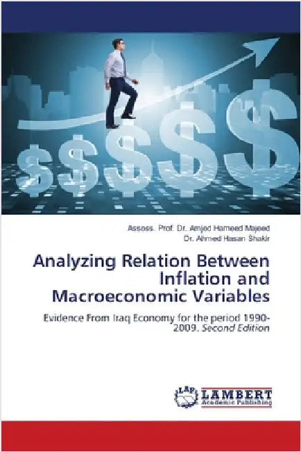 Analyzing Relation Between Inflation and Macroeconomic Variables by Assoss Prof Amjed Hameed Majeed