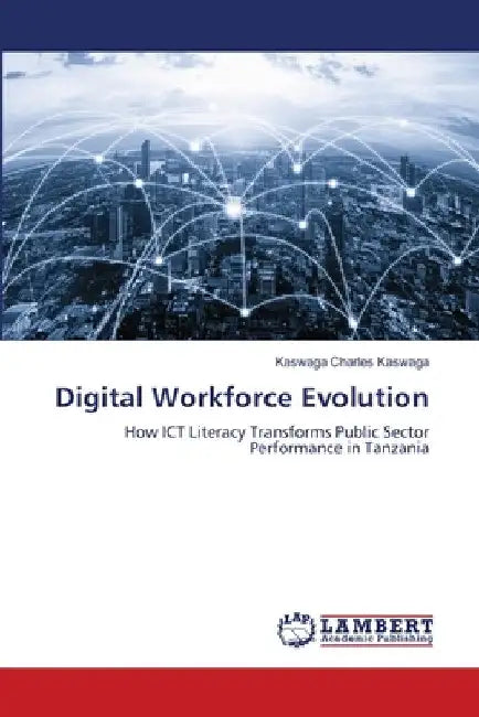 Digital Workforce Evolution by Kaswaga Charles Kaswaga