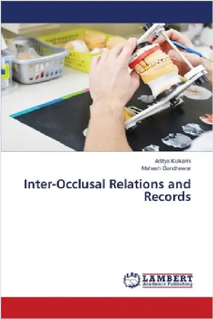 Inter-Occlusal Relations and Records by Kulkarni, Aditya