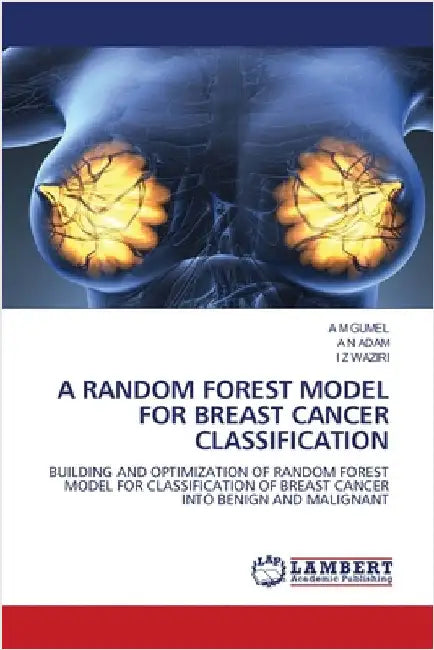 A Random Forest Model for Breast Cancer Classification by Gumel, A. M.