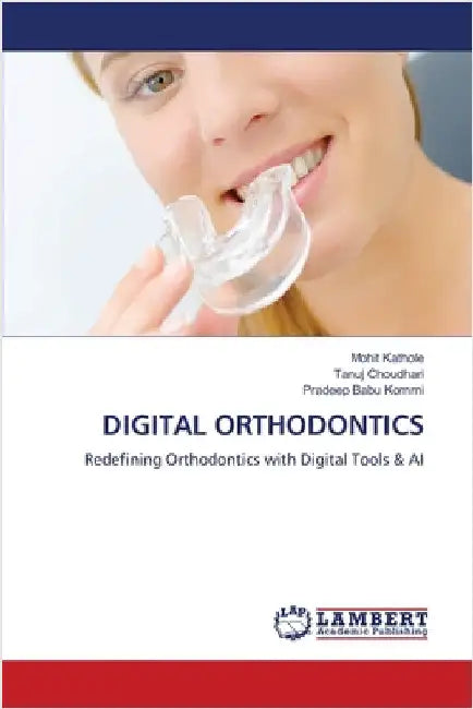 Digital Orthodontics by Mohit Kathole