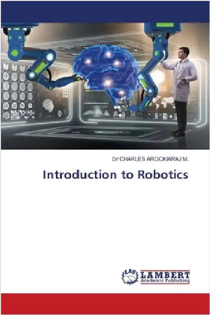 Introduction to Robotics by Charles Arockiaraj M.