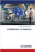 Introduction to Robotics by Charles Arockiaraj M.