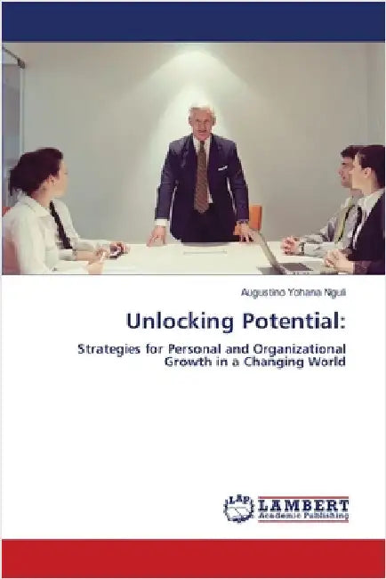 Unlocking Potential by Nguli, Augustino Yohana