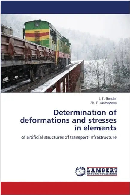 Determination of deformations and stresses in elements by I. S. Bondar