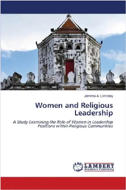 Women and Religious Leadership by Jemima A. Lomotey