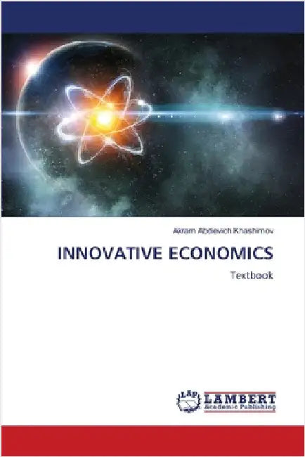 Innovative Economics by Khashimov, Akram Abdievich