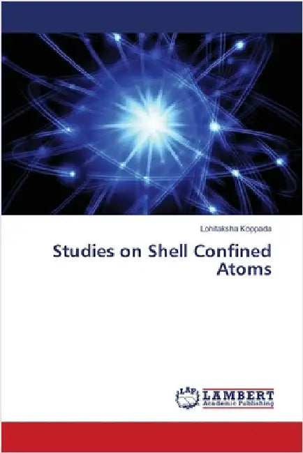 Studies on Shell Confined Atoms by Koppada, Lohitaksha