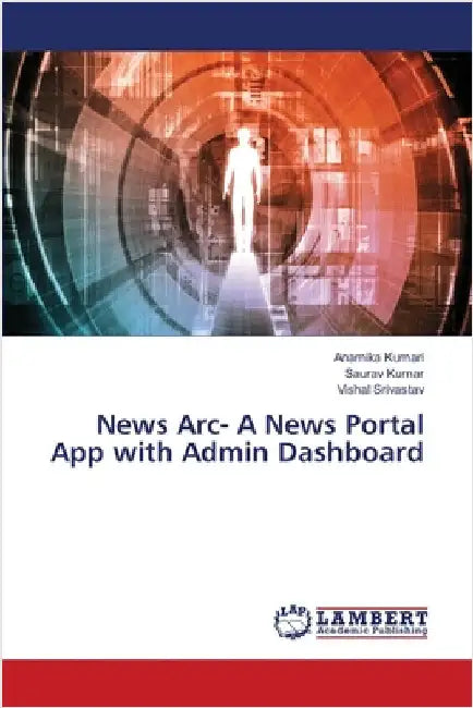 News Arc- A News Portal App with Admin Dashboard by Anamika Kumari