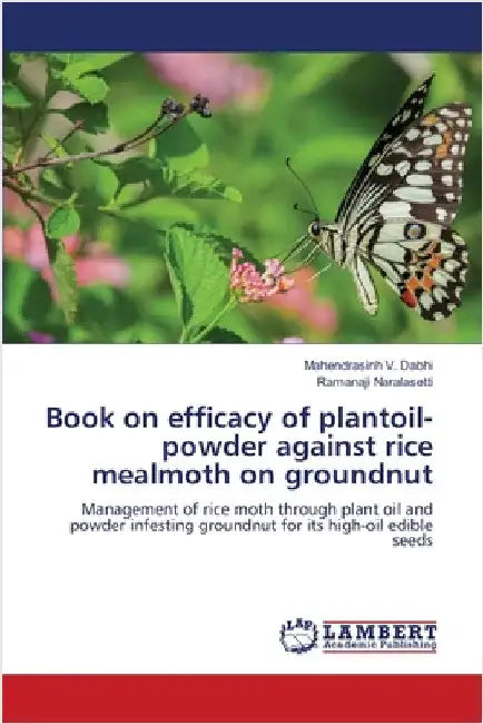 Book on efficacy of plantoil-powder against rice mealmoth on groundnut by V. Dabhi, Mahendrasinh