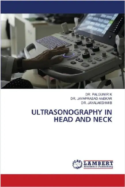 Ultrasonography in Head and Neck by Palguni R. K.