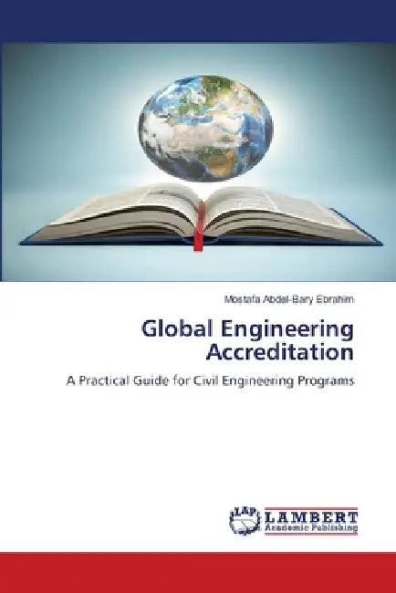 Global Engineering Accreditation by Mostafa Abdel-Bary Ebrahim