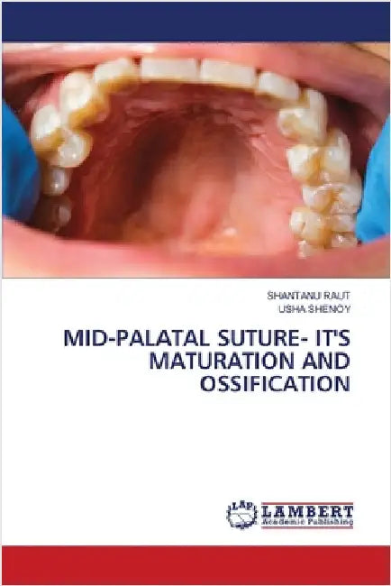 Mid-Palatal Suture- It's Maturation and Ossification by Shantanu Raut