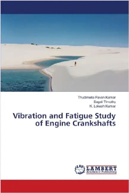 Vibration and Fatigue Study of Engine Crankshafts by Pavan Kumar, Thudimella