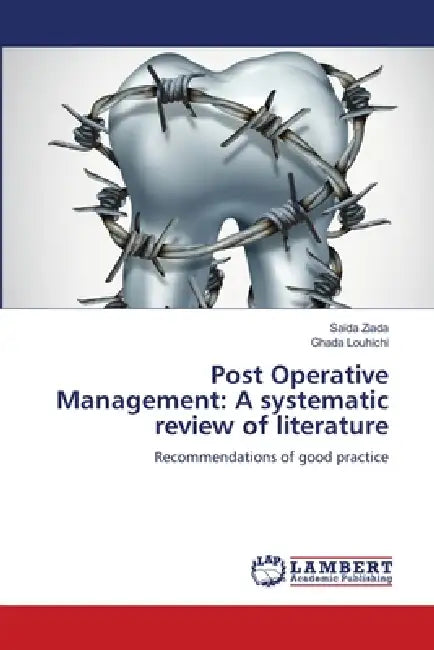 Post Operative Management: A systematic review of literature by Saida Ziada, Ghada Louhichi