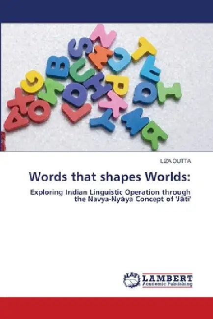 Words that shapes Worlds by Liza Dutta