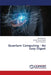 Quantum Computing - An Easy Digest by Abhishek Roy, Aswani Kumar Nayak, Souvik SenGupta